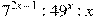 7^{2x-1}:49^x:x