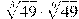 \sqrt[3]{49}\cdot \sqrt[6]{49}