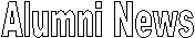 Alumni News