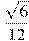\frac{\sqrt{6}}{12}