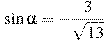 \sin \alpha =-\frac{3}{\sqrt{13}}