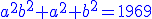 http://www.imathas.com/cgi-bin/mimetex.cgi?\color%7bblue%7d%7B%7Ba%7D%7D%5E%7B%7B2%7D%7D%7B%7Bb%7D%7D%5E%7B%7B2%7D%7D%2B%7B%7Ba%7D%7D%5E%7B%7B2%7D%7D%2B%7B%7Bb%7D%7D%5E%7B%7B2%7D%7D%3D%7B1969%7D