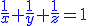 http://www.imathas.com/cgi-bin/mimetex.cgi?\color%7bblue%7d%5Cfrac%7B%7B1%7D%7D%7B%7Bx%7D%7D%2B%5Cfrac%7B%7B1%7D%7D%7B%7By%7D%7D%2B%5Cfrac%7B%7B1%7D%7D%7B%7Bz%7D%7D%3D%7B1%7D