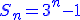 http://www.imathas.com/cgi-bin/mimetex.cgi?\color%7bblue%7d%7BS%7D_%7B%7Bn%7D%7D%3D%7B%7B3%7D%7D%5E%7B%7Bn%7D%7D-%7B1%7D