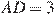AD=3