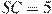 SC=5
