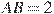 AB=2