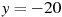 ��������: y=-20