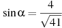 \sin \alpha =\frac{4}{\sqrt{41}}