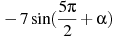 -7\sin (\frac{5\pi }{2} +\alpha )