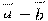 \overset{\to }{\mathop{a}}\, - \overset{\to }{\mathop{b}}\,