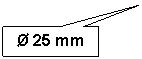 ������������� �������: Ø 25 mm