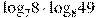 {{\log }_{7}}8\cdot {{\log }_{8}}49