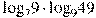 {{\log }_{7}}9\cdot {{\log }_{9}}49