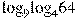 {{\log }_{9}}{{\log }_{4}}64