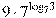 9\cdot {{7}^{{{\log }_{7}}3}}