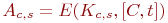 A_{c,s}=E(K_{c,s},[C,t]) 