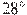 28^\circ