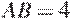 AB = 4