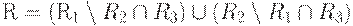 R = (R_{1} \setminus R_{2} \cap R_{3}) \cup (R_{2} \setminus R_{1} \cap R_{3})