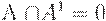 A \cap A^{1} =0