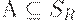 A \subseteq S_{R}