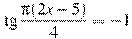 \tg \frac{\pi (2x -5)}{4}=-1