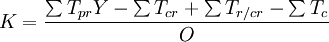 K=\frac{\sum{}^{}T_{pr}Y-\sum{}^{}T_{cr}+\sum{}^{}T_{r/cr}-\sum{}^{}T_{c}}{O}