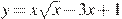 y=x\sqrt{x}-3x+1