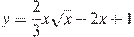 y=\frac{2}{3}x\sqrt{x}-2x+1
