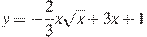 y=-\frac{2}{3}x\sqrt{x}+3x+1