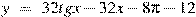 y~=~32tgx-32x-8\pi -12