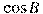 \cos B
