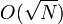 O(\sqrt{N})