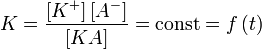 K=\frac{\left[K^+\right]\left[A^-\right]}{\left[KA\right]}={\rm{const}}=f\left(t\right)