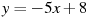 ��������: y=-5x+8