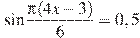 \sin \frac{ \pi(4x -3)}{6}=0,5