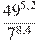 \frac{{{49}^{5,2}}}{{{7}^{8,4}}}