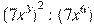 {{(7x^3)}^{2}}:(7x^6)