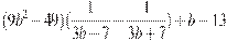 (9b^2-49)(\frac{1}{3b-7}-\frac{1}{3b+7})+b-13