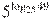 {{5}^{{{\log }_{25}}49}}