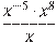 \frac{x^{-5}\cdot x^{8}}{x}