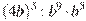 (4b)^3:b^9\cdot b^5