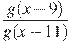 \frac{g(x-9)}{g(x-11)}