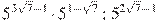 5^{3\sqrt{7}-1}\cdot 5^{1-\sqrt{7}}:5^{2\sqrt{7}-1}