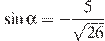 \sin \alpha =-\frac{5}{\sqrt{26}}