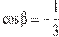\cos \beta =-\frac{1}{3}