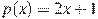 p(x)=2x+1
