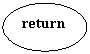 ����: return



