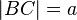 ��������: |BC|=a